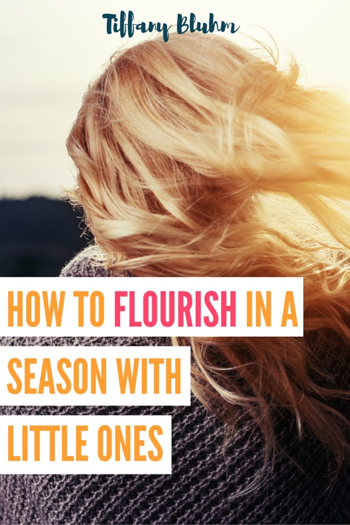 HOW TO FLOURISH IN SEASON WITH LITTLE ONES